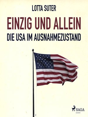 cover image of Einzig und allein--Die USA im Ausnahmezustand (Ungekürzt)